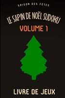 Le Sapin de Noël Saison des Fêtes Sudoku Casse-Tête Amusant Livre de Jeux Volume 1: 200 Grilles avec Solutions B08MT2QD5Z Book Cover