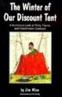 The Winter of Our Discount Tent: A Humorous Look at Flora, Fauna, and Foolishness Outdoors 1570030499 Book Cover