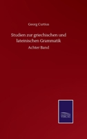 Studien zur Griechischen und Lateinischen Grammatik: Achter Band 375251308X Book Cover
