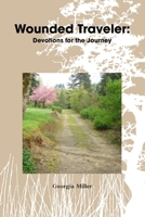 Wounded Traveler: Devotions for the Journey 0557080606 Book Cover