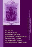 Guardias Civiles, Bandoleros, Gitanos, Guerrilleros, Contrabandistas, Carabineros Y Turistas En La Literatura Inglesa Contemporánea (1844-1994) 3034305060 Book Cover