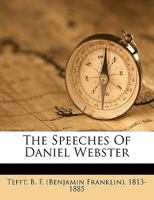 The Speeches of Daniel Webster 1355304083 Book Cover
