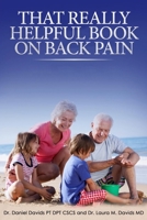 That Really Helpful Book on Back Pain: A How To Guide To Heal Your Own Back Pain 1973751526 Book Cover