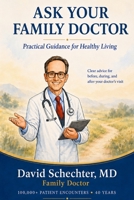 Ask Your Family Doctor : Practical Guidance for Healthy Living 1929997043 Book Cover