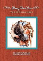 Strong Head Sam the Cowgirl Hero 1450598471 Book Cover