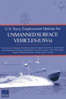 U.S. Navy Employment Options for Unmanned Surface Vehicles (Usvs) 0833081438 Book Cover