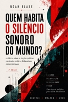 QUEM HABITA O SILÊNCIO SONORO DO MUNDO?: o silêncio sobre as facções políticas nas teorias políticas deliberativas contemporâneas (Portuguese Edition) B0H69NVT5X Book Cover
