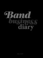 Band Business Diary: 100 Action Items For A Custom Music Business Strategy 1954557191 Book Cover