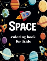Space coloring book for kids: Coloring book for space lovers B087SHDHZH Book Cover