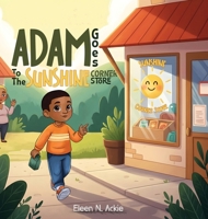 Adam Goes To The Sunshine Corner Store B0GR2BF9YQ Book Cover