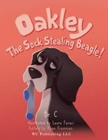 Oakley the Sock Stealing Beagle! 1955531722 Book Cover