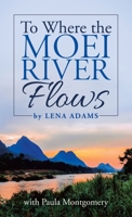 To Where the Moei River Flows 1664216243 Book Cover