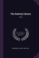 The Railway Library: 1913 1377942147 Book Cover