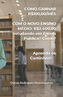 Como Ganhar R$2.400,00 Estudando em Escola P�blica? Como? Aprenda os Caminhos! B09GZGWDX9 Book Cover