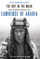 The Boy in the Mask: The Hidden World of Lawrence of Arabia 184351656X Book Cover