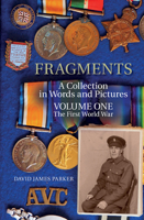 Fragments: A Collection in Words and Pictures Volume One The First World War 1912969211 Book Cover