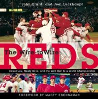 Wire-to-Wire Reds: Sweet Lou, Nasty Boys, and the Wild Run to a World Championship 1578604656 Book Cover