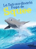La Extraordinaria Fuga de Squee 0998646059 Book Cover