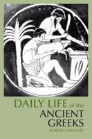 Daily Life of the Ancient Greeks (The Greenwood Press Daily Life Through History Series) 1624661297 Book Cover
