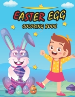 EASTER EGG COLORING BOOK: EASTER COLORING BOOK FOR YOUR KIDS B091JCKLXM Book Cover