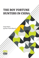 The Boy Fortune Hunters In China B0DQ95845R Book Cover