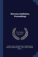 Nervous Inhibition, Proceedings 1021496367 Book Cover