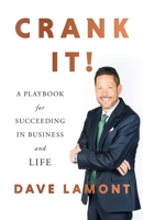 Crank It!: A Playbook for Succeeding in Business and Life 1544543921 Book Cover