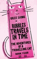 Bubbles Travels In Time 4824170524 Book Cover