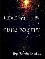 Living & Pure Poetry Volume I 0359589855 Book Cover