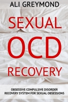 Sexual OCD Recovery: Obsessive - Compulsive Disorder Recovery System For Sexual Obsessions 1988320194 Book Cover