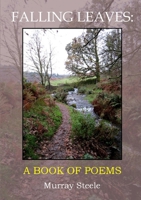 Falling Leaves: A Book Of Poems 024461198X Book Cover