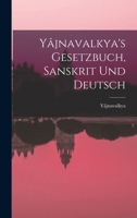 Yajnavalkyas Gesetzbuch: Indische Philosophie Band 15 1496097149 Book Cover