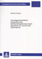 Vermoegensrechtliche Ansprueche Der Minderheitsaktionaere Beim Squeeze-Out Und Bei Der Uebernahme 3631562071 Book Cover