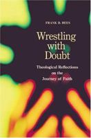 Wrestling With Doubt: Theological Reflections on the Journey of Faith 0814625908 Book Cover