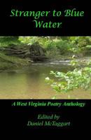 Stranger To Blue Water: A West Virginia Poetry Anthology 1946157252 Book Cover