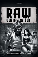 Raw, Girthy and Cut Business School For Bastardos B0G6LCLMF1 Book Cover