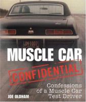Muscle Car Confidential: Confessions of a Muscle Car Test Driver 0760328315 Book Cover