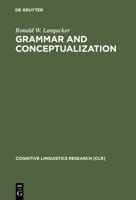 Grammar and Conceptualization (Cognitive Linguistic Research) 3110166046 Book Cover