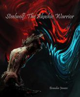 Steelwolf: The Akashic Warrior 0982639902 Book Cover