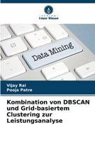 Kombination von DBSCAN und Grid-basiertem Clustering zur Leistungsanalyse (German Edition) 6204616250 Book Cover