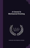 A Course In Mechanical Drawing 136161367X Book Cover