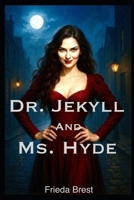 Dr. Jekyll and Ms. Hyde: The shape of trans life written in gothic ink B0FPMQ5MYG Book Cover