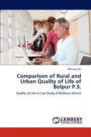 Comparison of Rural and Urban Quality of Life of Bolpur P.S.: Quality of Life-A Case Study of Birbhum district 3659228745 Book Cover