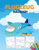 Flugzeug Malbuch: Ein Flugzeug-Malbuch f�r Kleinkinder, Vorschulkinder und Kinder jeden Alters, mit 40+ sch�nen Ausmal-Seiten von Flugzeugen, Kampfjets und vielem mehr 1667158562 Book Cover