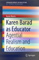 Karen Barad as Educator: Agential Realism and Education 9811901430 Book Cover