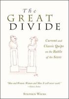 The Great Divide : Current and Classic Quips on the Battle of the Sexes 0809299518 Book Cover