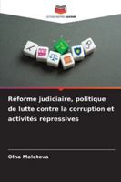 Réforme judiciaire, politique de lutte contre la corruption et activités répressives 6209385591 Book Cover