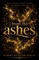 From the Ashes : (Book 1 of the Fallen Light Series) 1764377710 Book Cover