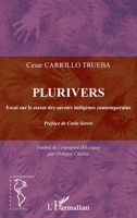 Plurivers: Essai sur le statut des savoirs indigènes contemporains 2336299410 Book Cover
