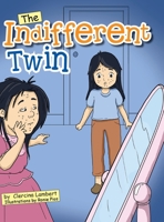 The Indifferent Twin: Outside beauty will fade away but inside beauty will last for a lifetime 1477159177 Book Cover
